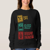 Eat Sleep Aerospace Engineering  Engineer  Graphic スウェットシャツ (正面)