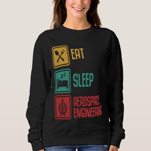 Eat Sleep Aerospace Engineering Engineer Graphic スウェットシャツ (正面)