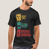 Eat Sleep Aerospace Engineering  Engineer  Graphic Tシャツ (正面)