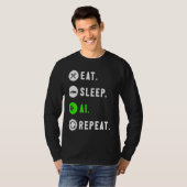 Eat Sleep AI Repeat For AI I Tシャツ (正面フル)