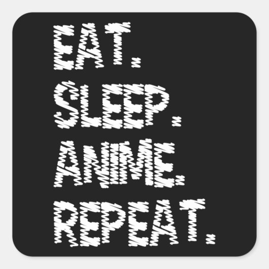 Eat Sleep Anime Repeat| Design for Anime Lover スクエアシール (正面)