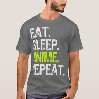 Eat Sleep Anime Repeat Funny Cool Fan Lover Gift Tシャツ