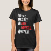 Eat Sleep Arm Wrestle Repeat Awesome Arm Wrestling Tシャツ (正面)