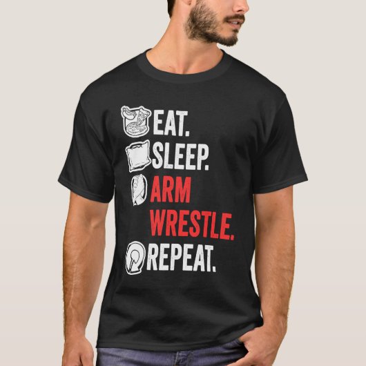 Eat Sleep Arm Wrestle Repeat Awesome Arm Wrestling Tシャツ (正面)