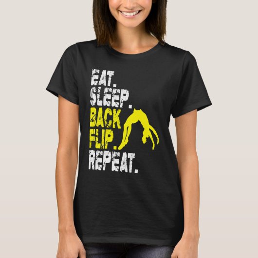 Eat Sleep Back Flip Repeat Acrobat Gymnastics Tシャツ (正面)