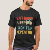 Eat Sleep Back Flip Repeat  Backflip parkour Class Tシャツ (正面)