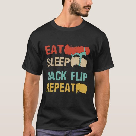 Eat Sleep Back Flip Repeat  Backflip parkour Class Tシャツ (正面)