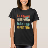 Eat Sleep Back Flip Repeat Backflip parkour Class Tシャツ (正面)