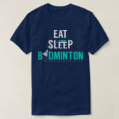 Eat Sleep Badminton eat sleep badminton repeat T Tシャツ (デザイン正面)