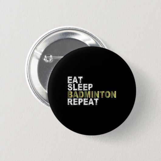Eat Sleep Badminton Repeat  缶バッジ (正面&裏面)