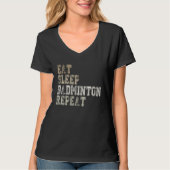 Eat Sleep Badminton Repeat Badminton Player Saying Tシャツ (正面)