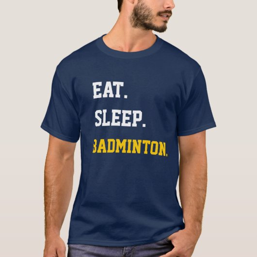 Eat Sleep Badminton Tシャツ (正面)
