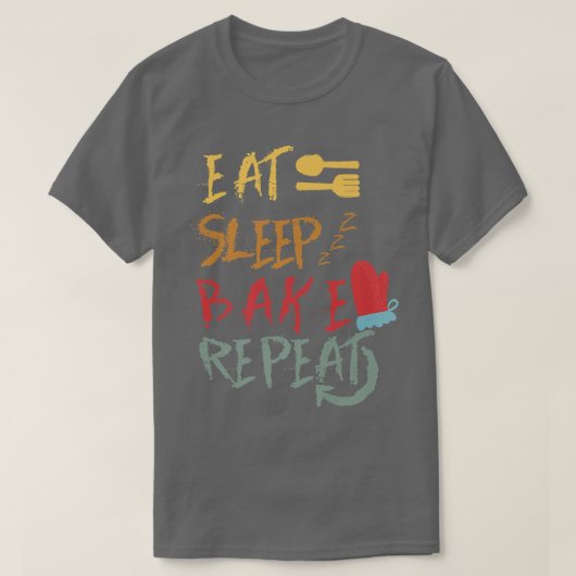 eat sleep bake repeat funny cooking baking designs tシャツ (デザイン正面)