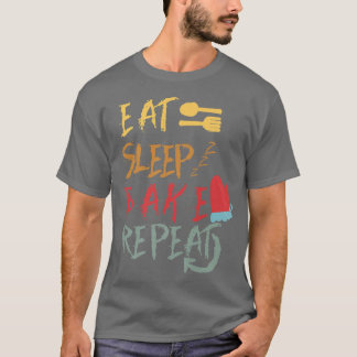 eat sleep bake repeat funny cooking baking designs tシャツ