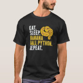 Eat Sleep Banana Ball Python Repeat Banana Ball Py Tシャツ (正面)