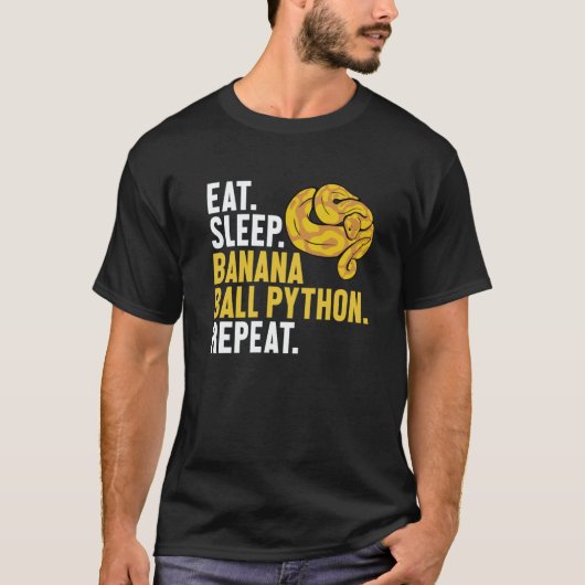 Eat Sleep Banana Ball Python Repeat Banana Ball Py Tシャツ (正面)