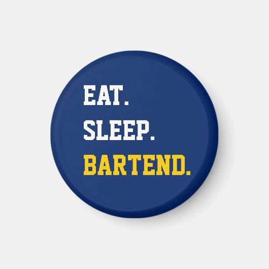 Eat Sleep Bartend マグネット (正面)
