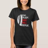 Eat Sleep Baseball Repeat Baseball Player  Basebal Tシャツ (正面)