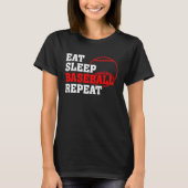 Eat Sleep Baseball Repeat Baseball Player  Basebal Tシャツ (正面)