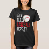 Eat Sleep Baseball Repeat Baseball Player  Basebal Tシャツ (正面)