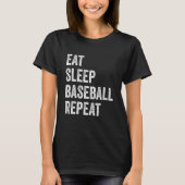 Eat Sleep Baseball Repeat Baseball Player  Basebal Tシャツ (正面)