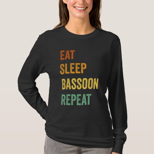 Eat Sleep Bassoon Repeat Bassoonist 1 Tシャツ (正面)