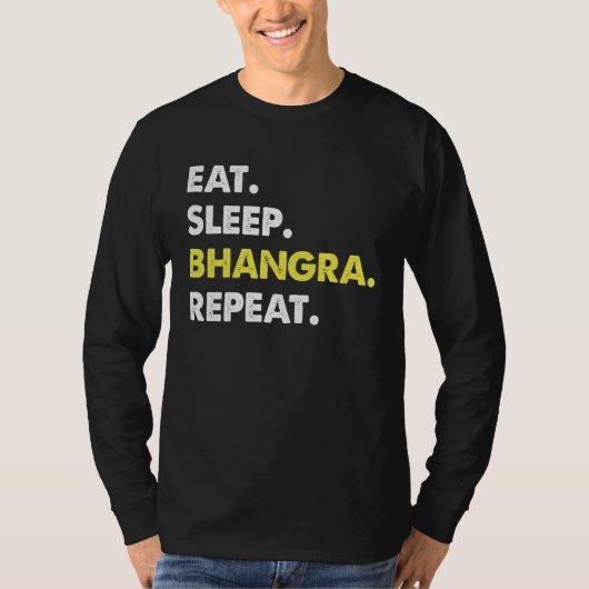 Eat Sleep Bhangra Repeat Dancer Fun Tシャツ (正面)