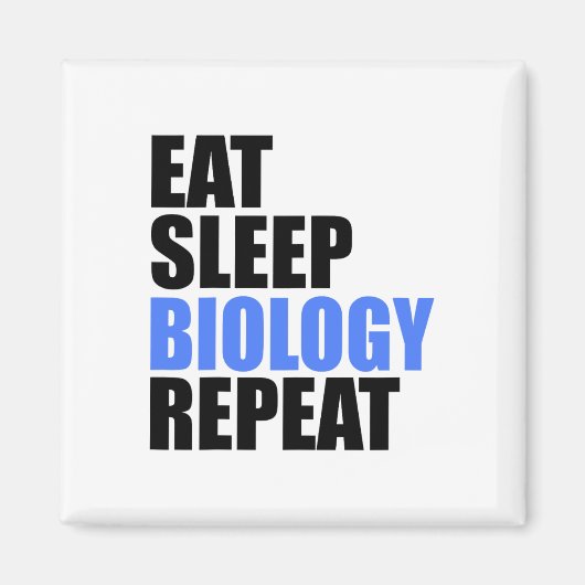 Eat Sleep Biology Repeat 生物学者 教授 教える マグネット (正面)