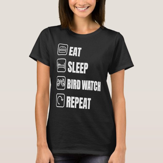 Eat Sleep Bird Watch Repeat Bird Watching Bird Tシャツ (正面)
