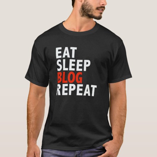 Eat Sleep Blog Repeat  Best Blogger Writer Tシャツ (正面)