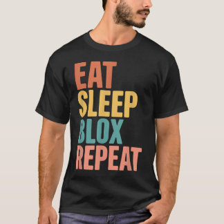 Eat Sleep Blox Repeat 面白いゲーミングウェア Tシャツ