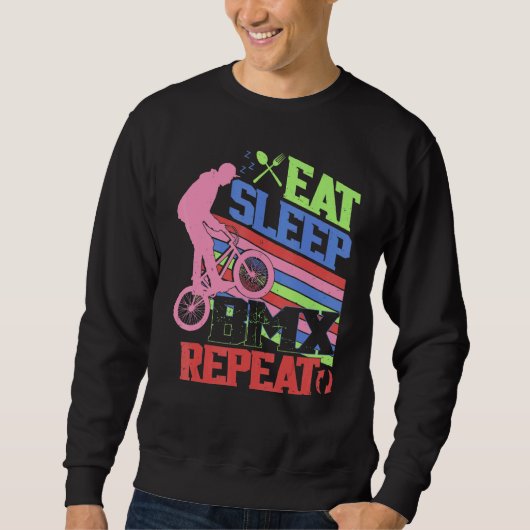 Eat Sleep BMX Repeat  BMX Rider Bicycle Motocross スウェットシャツ (正面)