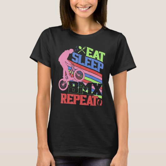 Eat Sleep BMX Repeat  BMX Rider Bicycle Motocross Tシャツ (正面)