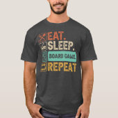 Eat Sleep Board Games Repeat  Tシャツ (正面)
