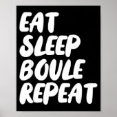 Eat Sleep Boule Repeat Saying Funny Petanque Boule ポスター (正面)