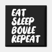 Eat Sleep Boule Repeat Saying Funny Petanque Boule マグネット (正面)