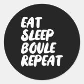 Eat Sleep Boule Repeat Saying Funny Petanque Boule ラウンドシール (正面)
