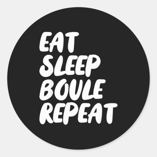 Eat Sleep Boule Repeat Saying Funny Petanque Boule ラウンドシール (正面)