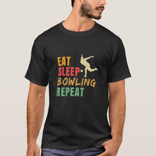 Eat Sleep Bowling Repeat Bowling Bowling Player Bo Tシャツ (正面)