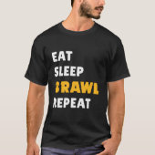Eat Sleep Brawl Repeat Ver 2 Tシャツ (正面)