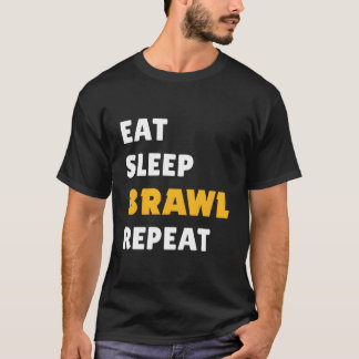 Eat Sleep Brawl Repeat Ver 2 Tシャツ