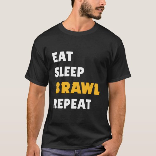 Eat Sleep Brawl Repeat Ver 2 Tシャツ (正面)