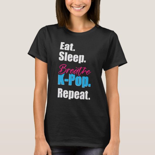 Eat Sleep Breath K-Pop Tシャツ (正面)