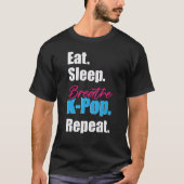Eat Sleep Breath K-Pop Tシャツ (正面)