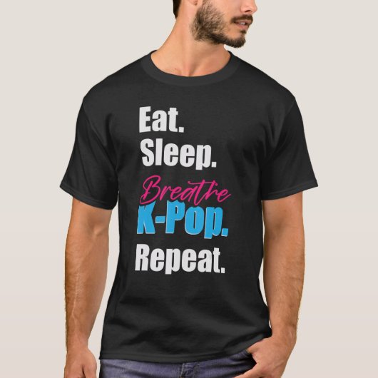 Eat Sleep Breath K-Pop Tシャツ (正面)