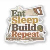 Eat Sleep Build Repeat 木工ステッカー シール (正面)