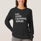 Eat Sleep Canning Repeat Home Canning Tシャツ (正面)