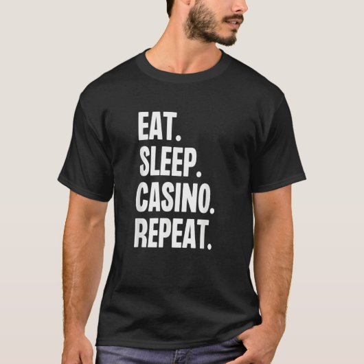 Eat Sleep Casino Repeat Gamble Poker Gambling Blac Tシャツ (正面)
