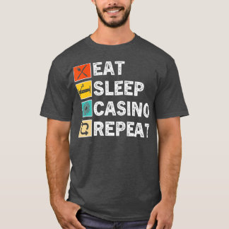 Eat Sleep Casino Repeat, Gambling Poker Card Game Tシャツ