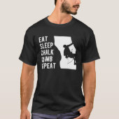 Eat Sleep Chalk Climb Repeat Climber Sport Climbin Tシャツ (正面)